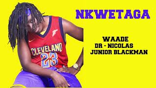 Waade - Nkwetaga ft Dr .Nicolas and Junior Blackman