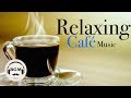 Relaxing Cafe Music - Jazz & Bossa Nova Instrumental Music - Chill Out Music For Study, Work