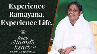 Experience Ramayana. Experience Life - From Amma's Heart - Season 2 Episode 22 - Amma's Message