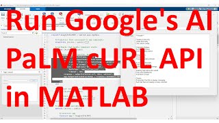 How to run Google's AI PaLM API with cURL in MATLAB App Designer?