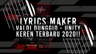 LIRIK MAKER - VALDI DUNGGIO UNITY - KEREN TERBARU 2020!!