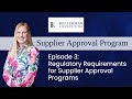 Supplier Approval Program- Episode 3: Regulatory Requirements for Supplier Approval Programs