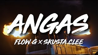 Angas - Skusta Clee \u0026 Flow G (Lyric Video)