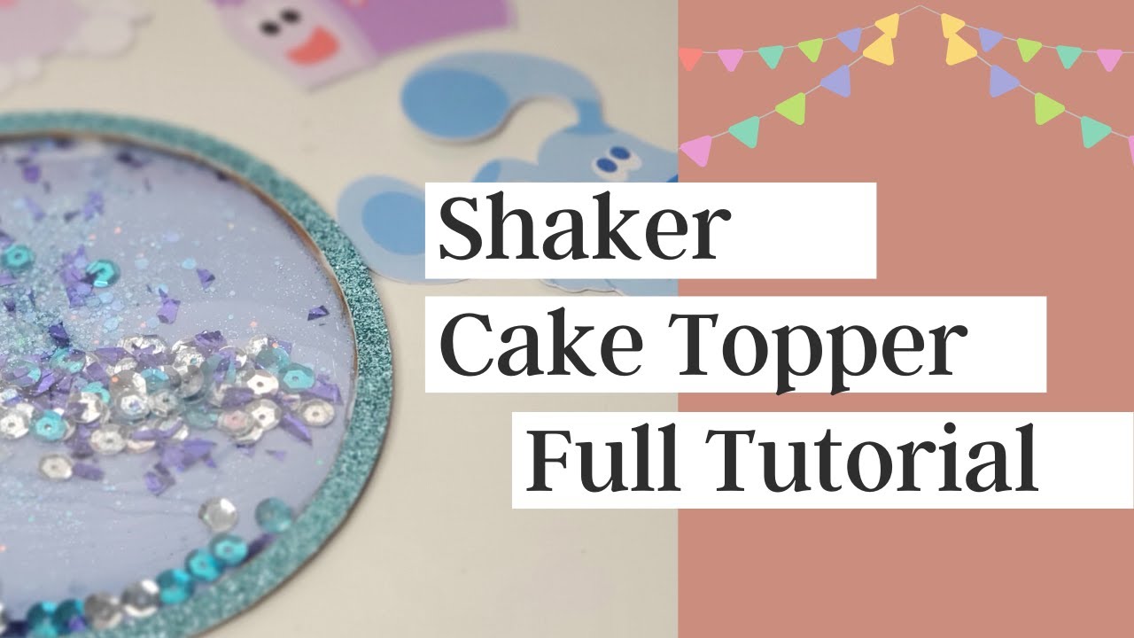 Shaker Cake Topper Tutorial At Albert Prowell Blog