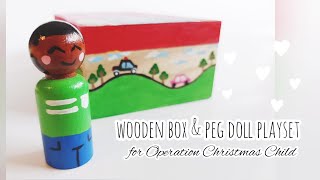 Wooden Box \u0026 Peg Doll Playset for Operation Christmas Child - #HeartPegs