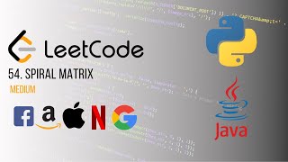 LeetCode 54. Spiral Matrix in PYTHON AND JAVA | Easy Algorithm Explanation and Drawing