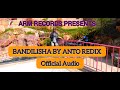 ANTO REDIX-BANDILISHA (Official Audio)