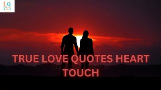Heart Touching Quotes About True Love ❤️ | Heart Touching Motivational Quotes | most beautiful quote
