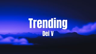 Dei V - Trending (Letra/Lyrics)