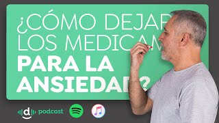 Podcast de Desansiedad: Testimonio: Ansiedad y retirada de medicamentos