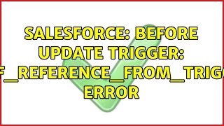 Salesforce: Before update trigger: SELF_REFERENCE_FROM_TRIGGER error