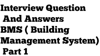 Interview Questions and Answers on BMS( Building Management System )
