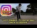 Instargram - Crazydan Clip - Got Dared to do a 360* on a Scooter!!