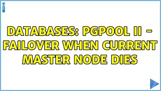 Databases: PGPool II - Failover when current master node dies (2 Solutions!!)