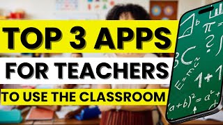 🍎 Top 3 Best Apps for Teachers to Use in the Classroom (easy use)