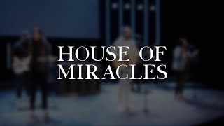 House Of Miracles | Worship Moment
