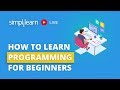 How To Learn Programming For Beginners | How To Start Coding  | Learn Programming | Simplilearn