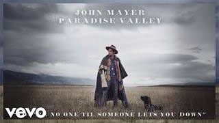 John Mayer - You're No One 'Til Someone Lets You Down (Official Audio)