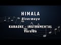 HIMALA - RIVERMAYA - KARAOKE - INSTRUMENTAL TRACK