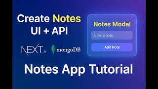 Creating Notes Modal, Schema & API | Next.js 15, TypeScript, MongoDB, ShadCN | Note Taking App
