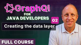GraphQL for Java Developers: 02 - Creating the Data Layer