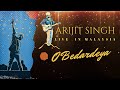 O Bedardeya  | Arijit Singh | Live in Malaysia | Axiata Arena