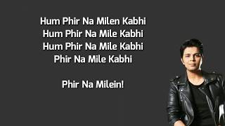 Phir Na Mile Kabhi Lyrics Song| Ankit Tiwari| Malang Movie's Songs Lyrics