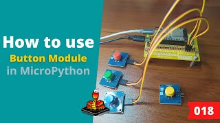 018 - MicroPython TechNotes: Buttons | Reading an Input