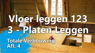 Ondervloer leggen in 3 stappen - Stap 3 - OSB platen leggen (Totale Verbouwing Afl. 4)