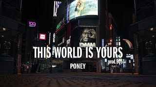 【MV】 THIS WORLD IS YOURS / PONEY