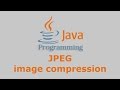 Java Tutorials - JPEG image compression