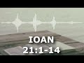 ioan 21 1 14 itinerar biblic episodul 311