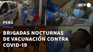 Vacunación nocturna puerta a puerta en Perú para frenar pandemia | AFP