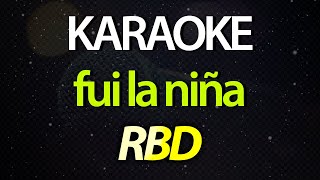 ⭐ Fui La Niña (Si Lo Que Ves No Te Vas, Deja Ya de Buscar) - RBD (Karaoke Version) ‎(Cover)