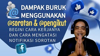 APA ITU SOROTAN FACEBOOK ● CARA KERJA \u0026 DAMPAK BURUK SOROTAN ● CARA MENGATASI SOROTAN DI FACEBOOK