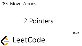 LeetCode 283 | Move Zeros | 2 Pointers | Java