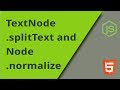 TextNode splitText and Node normalize Methods