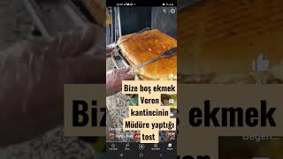 Bize boş ekmek Veren kantincinin Müdüre yaptığı tost 🥪