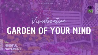 Positive Mindset Garden of the Mind Visualization and Hypnosis Practice / The Mindful Movement