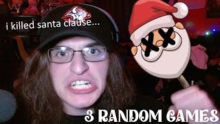 i killed Santa Claus... | 3 Random Games: HOLIDAY EDITION!