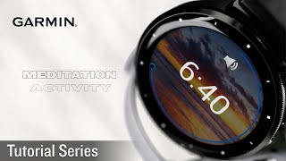 Tutorial - Garmin Smartwatches|Meditation Activity