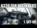 REAL AIRBUS PILOT | Part 1 - A320 Cockpit Setup Tutorial | Microsoft Flight Simulator