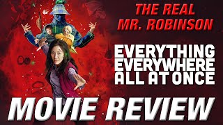 EVERYTHING EVERYWHERE ALL AT ONCE Movie Review (WHY DID THIS REVIEW TAKE SO LONG?)