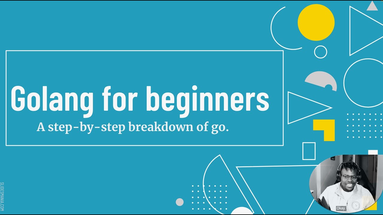 Golang Tutorial For The Absolute Beginners | A Step-by-step Guide #1 ...