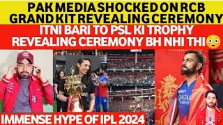 PAK MEDIA SHOCKED ON RCB GRAND KIT REVELAING CEREMONY |Virat Kohli was welcomed like a wwe wrestler