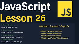 JavaScript Lesson 26 | JavaScript Modules | import / export, default & named exports