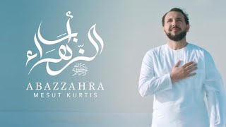 Mesut Kurtis - Abazzahra مسعود كُرتس - أبا الزهراء ﷺ | New Ramadan Nasheed 1442/2021