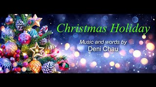 Christmas Holiday ( Deni Chau ) Original full version