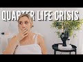 How To Get Through a Quarter Life Crisis