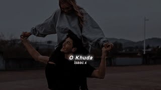 O Khuda (slowed+reverb)